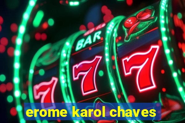 erome karol chaves